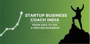 Read more about the article Startup Business Coach India: From Idea to IPO